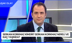 Serkan Korkmaz Kimdir? Serkan Korkmaz Nereli ve Kaç Yaşında?