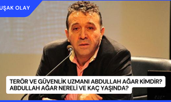 Terör ve Güvenlik Uzmanı Abdullah Ağar Kimdir? Abdullah Ağar Nereli ve Kaç Yaşında?