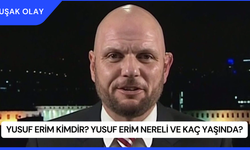 Yusuf Erim Kimdir? Yusuf Erim Nereli ve Kaç Yaşında?