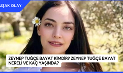 Zeynep Tuğçe Bayat Kimdir? Zeynep Tuğçe Bayat Nereli ve Kaç Yaşında?