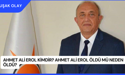 Ahmet Ali Erol Kimdir? Ahmet Ali Erol Öldü Mü Neden Öldü?