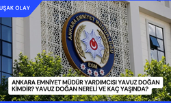 Ankara Emniyet Müdür Yardımcısı Yavuz Doğan Kimdir? Yavuz Doğan Nereli ve Kaç Yaşında?