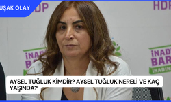 Aysel Tuğluk Kimdir? Aysel Tuğluk Nereli ve Kaç Yaşında?