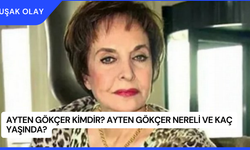 Ayten Gökçer Kimdir? Ayten Gökçer Aslen Nereli? Ayten Gökçer Öldü Mü Neden Öldü?