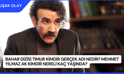 Bahar Dizisi Timur Kimdir Gerçek Adı Nedir? Mehmet Yılmaz Ak Kimdir Nereli Kaç Yaşında?