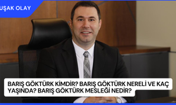 Barış Göktürk Kimdir? Barış Göktürk Nereli ve Kaç Yaşında? Barış Göktürk Mesleği Nedir?