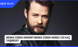 Berke Üzrek Kimdir? Berke Üzrek Nereli ve Kaç Yaşında?