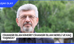 Cihangir İslam Kimdir? Cihangir İslam Nereli ve Kaç Yaşında?