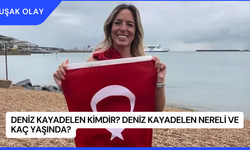 Deniz Kayadelen Kimdir? Deniz Kayadelen Nereli ve Kaç Yaşında?