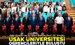 Eski Orman ve Su İşleri Bakanı Prof. Dr. Eroğlu, Uşak Üniversitesi Öğrencileriyle Buluştu