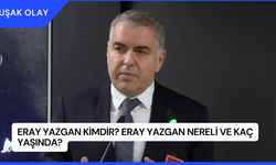 Eray Yazgan Kimdir? Eray Yazgan Nereli ve Kaç Yaşında?