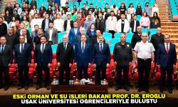 Eski Orman ve Su İşleri Bakanı Prof. Dr. Eroğlu, Uşak Üniversitesi Öğrencileriyle Buluştu