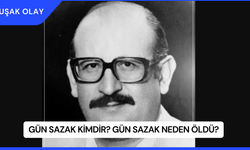 Gün Sazak Kimdir? Gün Sazak Neden Öldü?