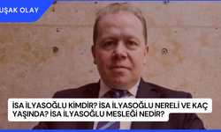 İsa İlyasoğlu Kimdir? İsa İlyasoğlu Nereli ve Kaç Yaşında? İsa İlyasoğlu Mesleği Nedir?