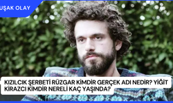 Kızılcık Şerbeti Rüzgar Kimdir Gerçek Adı Nedir? Yiğit Kirazcı Kimdir Nereli Kaç Yaşında?