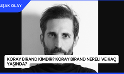 Koray Birand Kimdir? Koray Birand Nereli ve Kaç Yaşında?