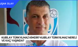 Kubilay Türkyılmaz Kimdir? Kubilay Türkyılmaz Nereli ve Kaç Yaşında?