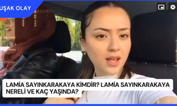 Lamia Sayınkarakaya Kimdir? Lamia Sayınkarakaya Nereli ve Kaç Yaşında?