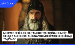 Mehmed Fetihler Sultanı Kurtçu Doğan Kimdir Gerçek Adı Nedir? Ali Sinan Demir Kimdir Nereli Kaç Yaşında?