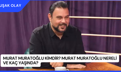 Murat Muratoğlu Kimdir? Murat Muratoğlu Nereli ve Kaç Yaşında?