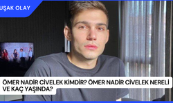 Ömer Nadir Civelek Kimdir? Ömer Nadir Civelek Nereli ve Kaç Yaşında?