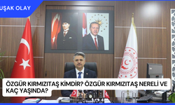 Özgür Kırmızıtaş Kimdir? Özgür Kırmızıtaş Nereli ve Kaç Yaşında?