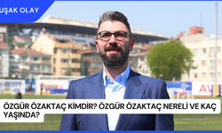 Özgür Özaktaç Kimdir? Özgür Özaktaç Nereli ve Kaç Yaşında?