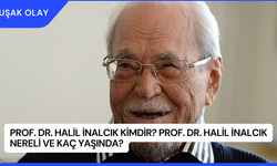 Prof. Dr. Halil İnalcık Kimdir? Prof. Dr. Halil İnalcık Nereli ve Kaç Yaşında?