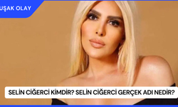 Selin Ciğerci Kimdir? Selin Ciğerci Gerçek Adı Nedir?