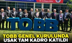 TOBB Genel Kurulunda Uşak Tam Kadro Katıldı