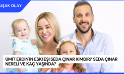 Ümit Erdin'in Eski Eşi Seda Çınar Kimdir? Seda Çınar Nereli ve Kaç Yaşında?