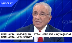 Ünal Aysal Kimdir? Ünal Aysal Nereli ve Kaç Yaşında? Ünal Aysal Mesleği Ne?