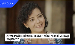 Zeynep Köse Kimdir? Zeynep Köse Nereli ve Kaç Yaşında?