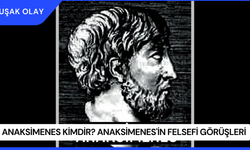 Anaksimenes Kimdir? Anaksimenes'in Felsefi Görüşleri