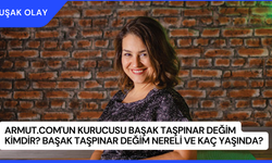 Armut.com'un Kurucusu Başak Taşpınar Değim Kimdir? Başak Taşpınar Değim Nereli ve Kaç Yaşında?