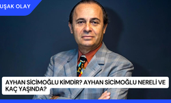 Ayhan Sicimoğlu Kimdir? Ayhan Sicimoğlu Nereli ve Kaç Yaşında?