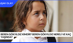 Beren Gökyıldız Kimdir? Beren Gökyıldız Nereli ve Kaç Yaşında?