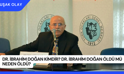 Dr. İbrahim Doğan Kimdir? Dr. İbrahim Doğan Öldü Mü Neden Öldü?