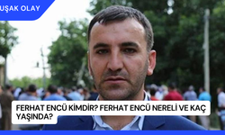 Ferhat Encü Kimdir? Ferhat Encü Nereli ve Kaç Yaşında?