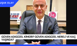 Güven Adıgüzel Kimdir? Güven Adıgüzel Nereli ve Kaç Yaşında?