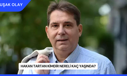 Hakan Tartan Kimdir Nereli Kaç Yaşında?