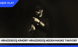 Hiraizerdüş Kimdir? Hiraizerdüş Neden Maske Takıyor?