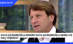 Kaya Çilingiroğlu Kimdir? Kaya Çilingiroğlu Nereli ve Kaç Yaşında?