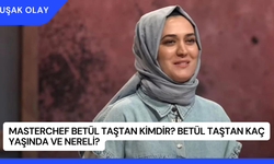 MasterChef Betül Taştan Kimdir? Betül Taştan Kaç Yaşında ve Nereli?