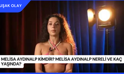 Melisa Aydınalp Kimdir? Melisa Aydınalp Nereli ve Kaç Yaşında?