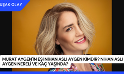 Murat Aygen'in Eşi Nihan Aslı Aygen Kimdir? Nihan Aslı Aygen Nereli ve Kaç Yaşında?