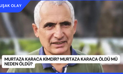 Murtaza Karaca Kimdir? Murtaza Karaca Öldü Mü Neden Öldü?