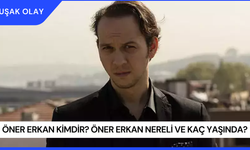 Öner Erkan Kimdir? Öner Erkan Nereli ve Kaç Yaşında?