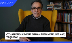 Özhan Eren Kimdir? Özhan Eren Nereli ve Kaç Yaşında?