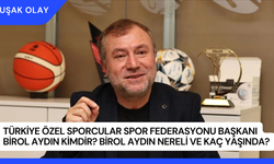 Türkiye Özel Sporcular Spor Federasyonu Başkanı Birol Aydın Kimdir? Birol Aydın Nereli ve Kaç Yaşında?